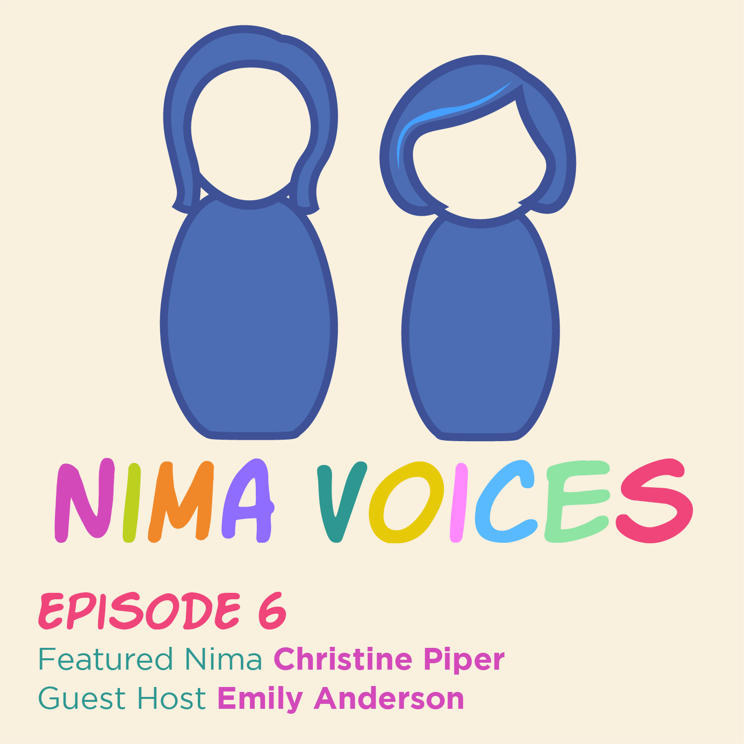 Nima Voices: Episode 6 - Featured Nima Christine Piper - Guest Host Emily Anderson