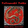 <a href='/en/taiko/groups/171/'>Tatsumaki Taiko</a>