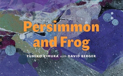 Thumbnail for <em>Persimmon and Frog</em>: Reading a Kibei-Nisei Tacoma Artist's Journey